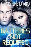 Batteries Not Required (English Edition) livre
