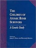 The Children of Atomic Bomb Survivors: A Genetic Study livre