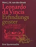 Leonardo da Vincis Erfindungsgeister: Eine Spurensuche livre