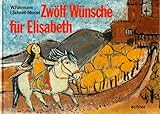 Zwölf Wünsche für Elisabeth livre