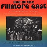 Live at the Fillmore East: A Photographic Memoir livre