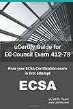 Ucertify Guide for EC-Council Exam 412-79: Pass Your Ecsa Certification Exam in First Attempt livre