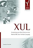 XUL. Entwicklung von Rich Clients mit der Mozilla XML User Interface Language livre