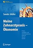 Sander/Müller, Meine Zahnarztpraxis - Ökonomie: Finanz-, Liquiditäts- und Investitionsplanung, Ho livre