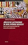 Jüdische Autonomie in der frühen Neuzeit: Recht und Gemeinschaft im deutschen Judentum (Hamburger livre