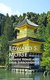 Japanese Homes and their Surroundings (English Edition) livre