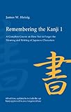 Remembering the Kanji 1 (Kindle Fire edition): A Complete Course on How Not to Forget the Meaning an livre