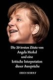 Die 20 irrsten Zitate von Angela Merkel und eine kritische Interpretation dieser Aussprüche livre