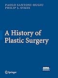 A History of Plastic Surgery livre