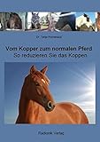 Vom Kopper zum normalen Pferd: So reduzieren Sie das Koppen livre