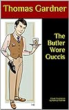 The Butler Wore Guccis: Cover Illustration by Kathryn Rathke (English Edition) livre