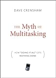 The Myth of Multitasking: How 