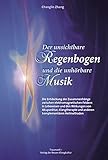 Der unsichtbare Regenbogen und die unhörbare Musik: Die Entdeckung der Zusammenhänge zwischen elek livre