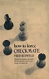 How to Force Checkmate livre