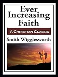 Ever Increasing Faith (English Edition) livre