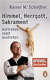 Himmel - Herrgott - Sakrament: Auftreten statt austreten livre