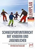 Schneesportunterricht mit Kindern und Jugendlichen - Lehrplan: Deutscher Verband für das Skilehrwes livre