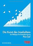 Die Kunst des Innehaltens: Ein Plädoyer für Entschleunigung. TED Books (gebundene Ausgabe) livre