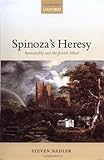Spinoza's Heresy: Immortality and the Jewish Mind (English Edition) livre