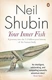 Your Inner Fish: The amazing discovery of our 375-million-year-old ancestor (English Edition) livre