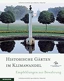 Historische Gärten im Klimawandel: Empfehlungen zur Bewahrung livre