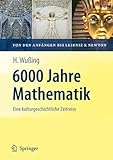 6000 Jahre Mathematik: Eine kulturgeschichtliche Zeitreise - 1. Von den Anfängen bis Leibniz und Ne livre