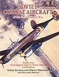 Soviet Combat Aircraft of the Second World War: Twin-Engined Fighters, Attack Aircraft and Bombers livre