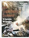 Outdoor Kochen: Das Lagerfeuer-Kochbuch. 95 Gerichte für draußen. Für Outdoor-Fans, mit vielen Re livre
