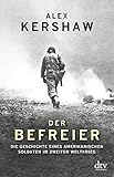 Der Befreier: Die Geschichte eines amerikanischen Soldaten im Zweiten Weltkrieg livre