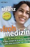 Frohmedizin: Der aktive Weg zur Gesundheit - Neue Strategien für ein gesundes Herz - Fittes Gehirn, livre