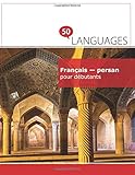 Français - persan pour débutants: Un Livre Bilingue livre