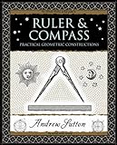 Ruler and Compass: Practical Geometric Constructions livre