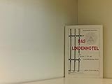 Das Lindenhotel. Oder 6 Jahre Z. für ein unveröffentlichtes Buch livre