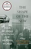 The Shape of the New: Four Big Ideas and How They Made the Modern World (English Edition) livre