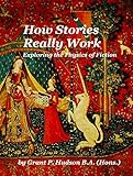 How Stories Really Work: Exploring the Physics of Fiction (English Edition) livre