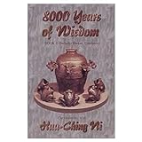8,000 Years of Wisdom, Book 1 (Includes Dietary Guidance) (Conversations with Hua-Ching Ni) (English livre