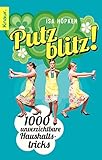 Putzblitz!: 1000 unverzichtbare Haushaltstricks livre