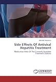 Side Effects Of Antiviral Hepatitis Treatment: Medication Risks Of The Currently Available Treatment livre