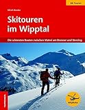 Skitouren im Wipptal: Die schönsten Routen zwischen Jaufental und Navistal livre