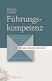 Führungskompetenz: Was wirklich wichtig ist livre