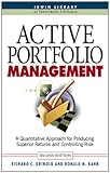 Active Portfolio Management: A Quantitative Approach for Producing Superior Returns and Selecting Su livre