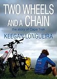 Two Wheels and a Chain: the story of Cape Trek (English Edition) livre