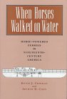 When Horses Walked on Water: Horse-Powered Ferries in Nineteenth-Century America livre