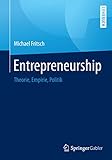 Entrepreneurship: Theorie, Empirie, Politik livre