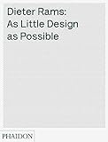 As Little Design As Possible: The Work of Dieter Rams livre