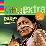 Der Wilde Westen. Im Land der Cowboys und Indianer: GEOlino extra Hör-Bibliothek livre