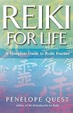 Reiki for Life: A Complete Guide to Reiki Practice livre