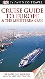 DK Eyewitness Travel Guide: Cruise Guide to Europe and the Mediterranean livre