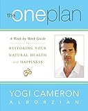 The One Plan: A Week-by-Week Guide to Restoring Your Natural Health and Happiness livre
