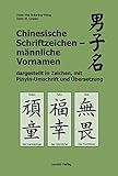 Chinesische Schriftzeichen - männliche Vornamen dargestellt in Zeichen, mit Pinyin-Umschrift und Ü livre